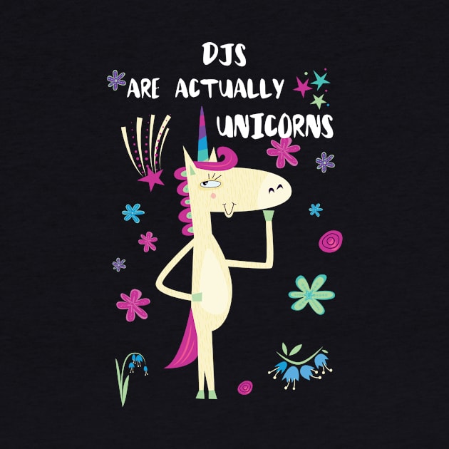 Djs Are Actually Unicorns by divawaddle